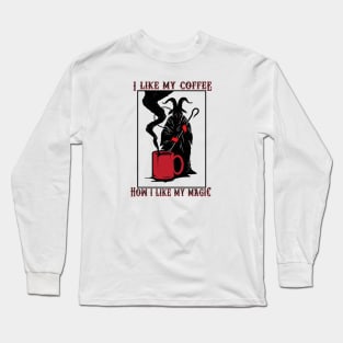 Dark Coffee, Dark Magic Long Sleeve T-Shirt